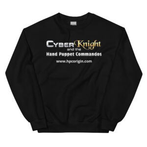 CyberKnight & the Hand Puppet Commandos Unisex Sweatshirt